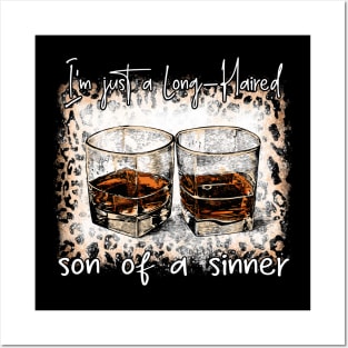 I'm Just A Long Haired Son Of A Sinner Whiskey Glasses Posters and Art